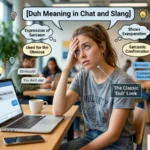 Duh Meaning in Chat and Slang